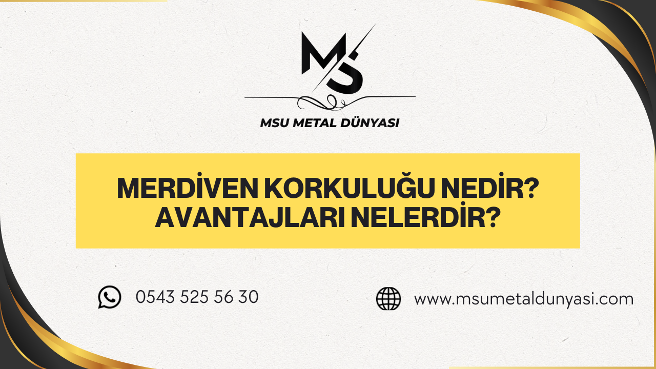 Merdiven Korkuluğu Nedir? Avantajları Nelerdir?