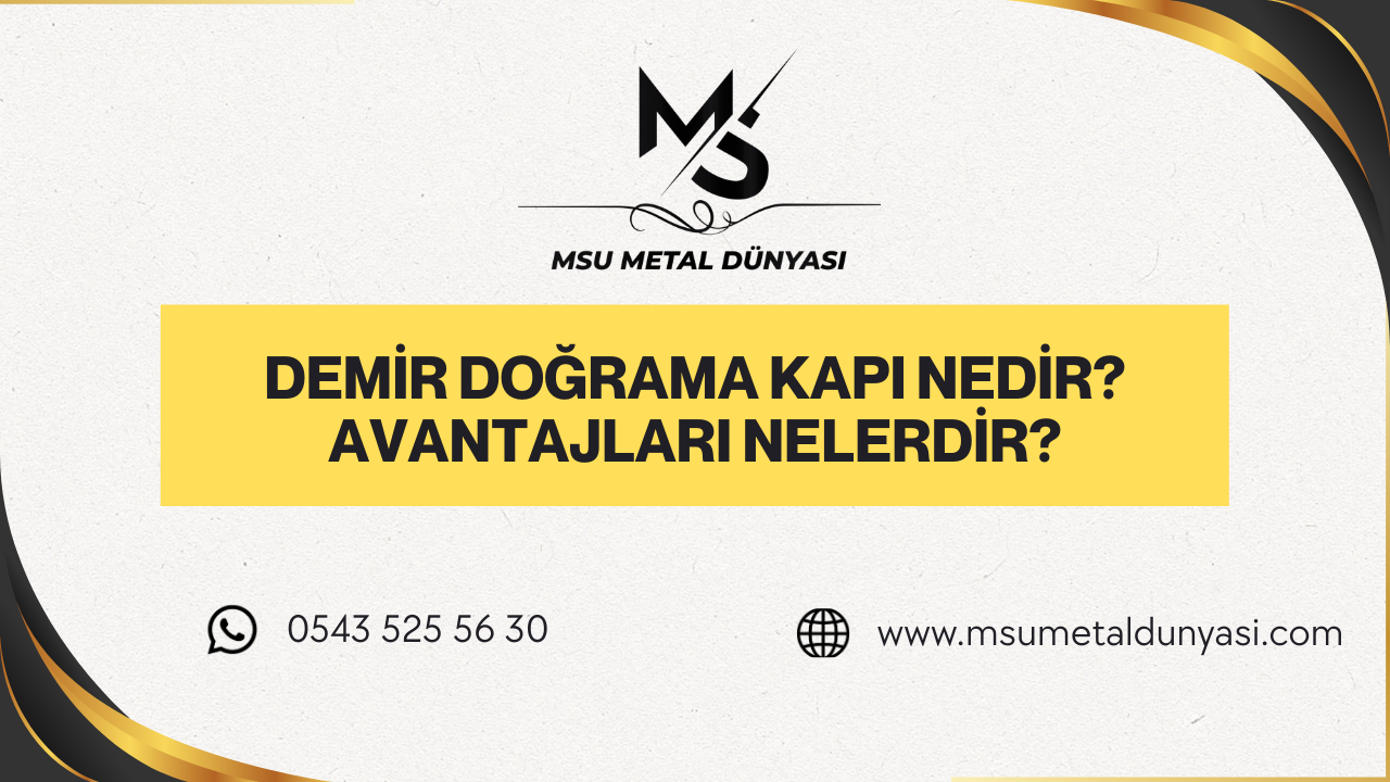 Demir Doğrama Kapı Nedir? Avantajları Nelerdir?
