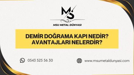 Demir Doğrama Kapı Nedir? Avantajları Nelerdir?