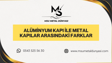 Alüminyum Kapı ile Metal Kapılar Arasındaki Farklar