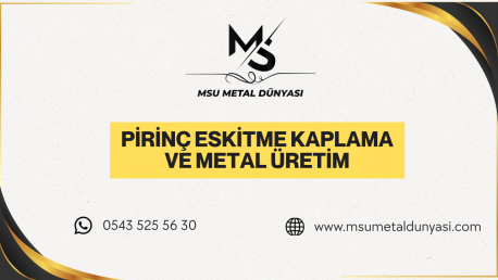 Pirinç Eskitme Kaplama ve Metal Üretim