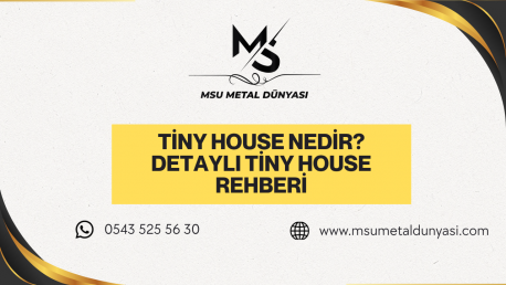 Tiny House Nedir? Detaylı Tiny House Rehberi