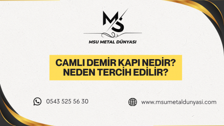 Camlı Demir Kapı Nedir? Neden Tercih Edilir?