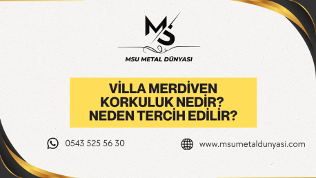 Villa Merdiven Korkuluk Nedir? Neden Tercih Edilir?
